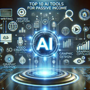 Top 10 AI Tools to Earn Passive Income